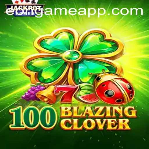 Exploring the Dynamic World of 100BlazingClover: An Eon Game Adventure
