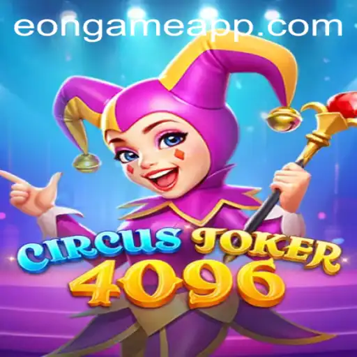 CircusJoker4096: An Exciting Dive into the World of Eon Game