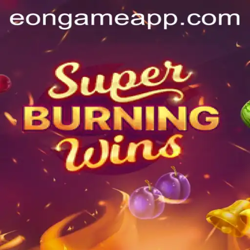 Exploring SuperBurningWins: A Thrilling Experience by Eon Game