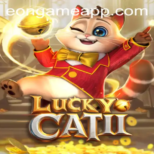 Discovering the Magic of LuckyCatII: A Dive into Eon Game's Latest Adventure