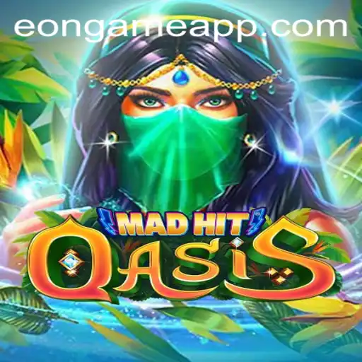 Exploring MadHitOasis: The Cutting-Edge Eon Game Phenomenon